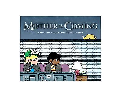 Mother Is Coming: A Foxtrot Collection by Bill Amend