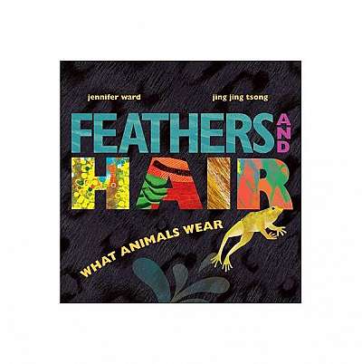 Feathers and Hair, What Animals Wear