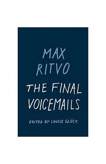 The Final Voicemails: Poems