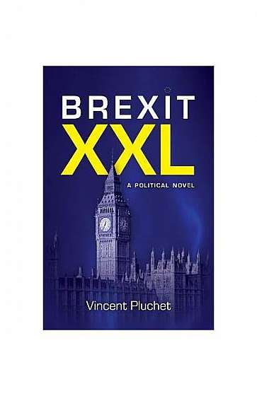 Brexit XXL (English Edition): A Political Novel