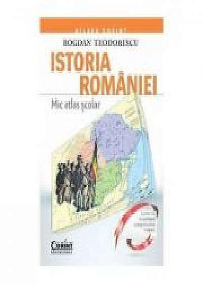 Mic atlas scolar. Istoria Romaniei - Bogdan Teodorescu
