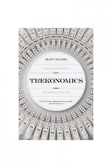 Trekonomics: The Economics of Star Trek
