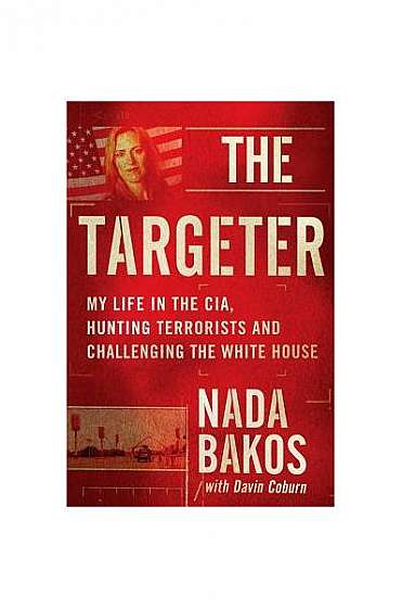 The Targeter: My Life in the CIA, on the Hunt for the Godfather of Isis