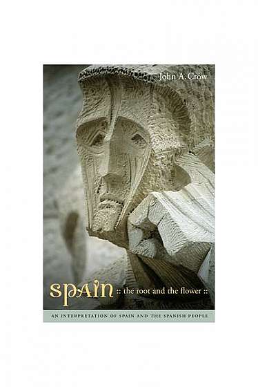 Spain: The Root and the Flower an Interpretation of Spain and the Spanish People