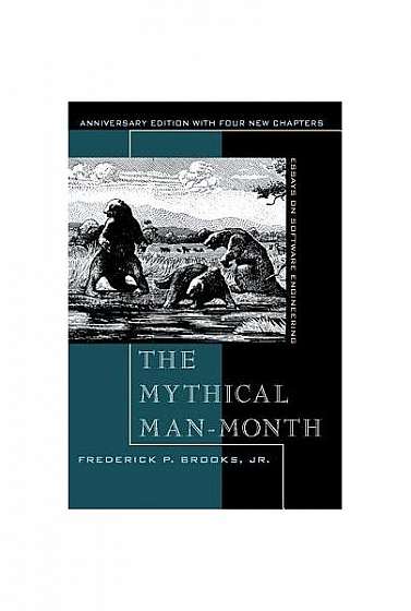 The Mythical Man-Month: Essays on Software Engineering, Anniversary Edition