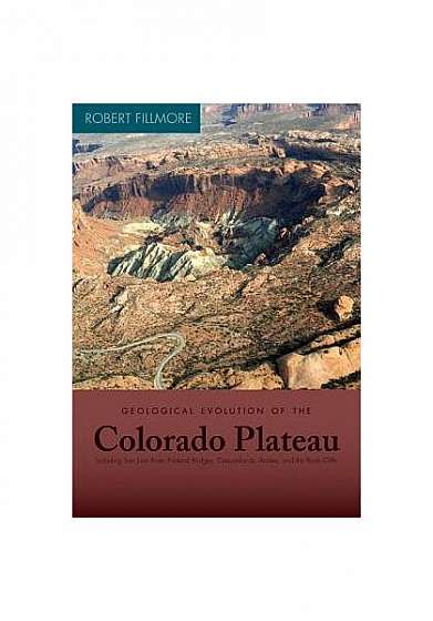 Geological Evolution of the Colorado Plateau of Eastern Utah and Western Colorado
