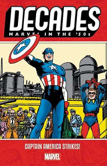 Coperta cărții Decades: Marvel in the 50s - Captain America Strikes!