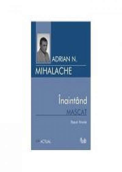 Inaintand mascat - Adrian Mihalache