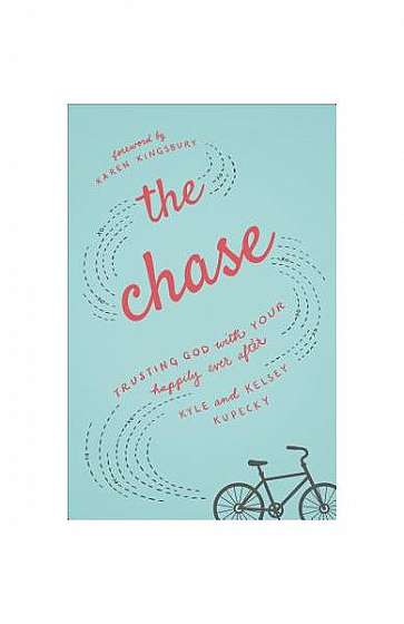 The Chase: Trusting God with Your Happily Ever After