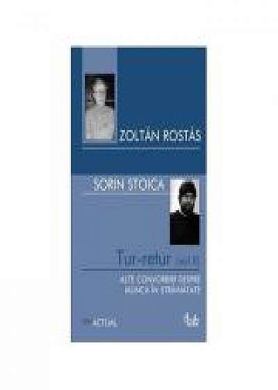 Tur-retur (Vol. II). Alte convorbiri despre munca in strainatate - Zoltan Rostas