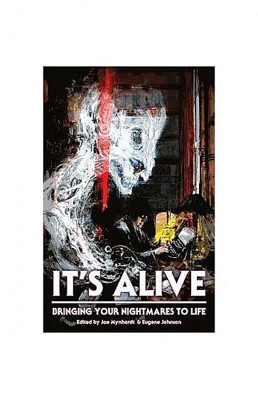 It's Alive: Bringing Your Nightmares to Life
