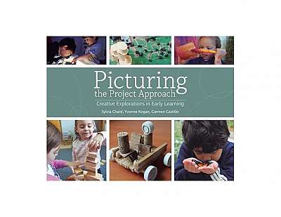 Picturing the Project Approach: Creative Explorations in Early Learning