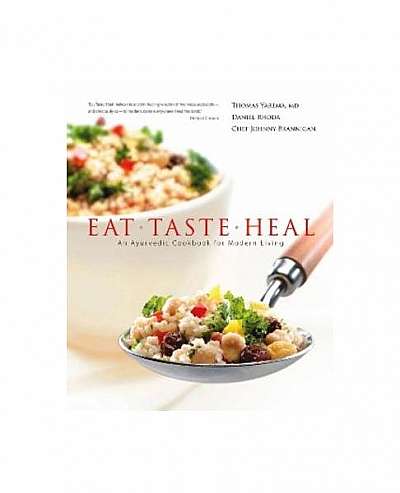 Eat, Taste, Heal: An Ayurevdic Cookbook for Modern Living
