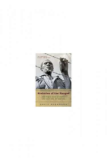 Coperta cărții Histories of the Hanged: The Dirty War in Kenya and the End of Empire