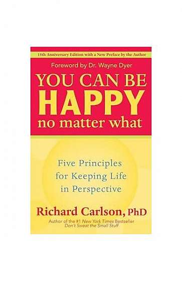 Coperta cărții You Can Be Happy No Matter What: Five Principles for Keeping Life in Perspective