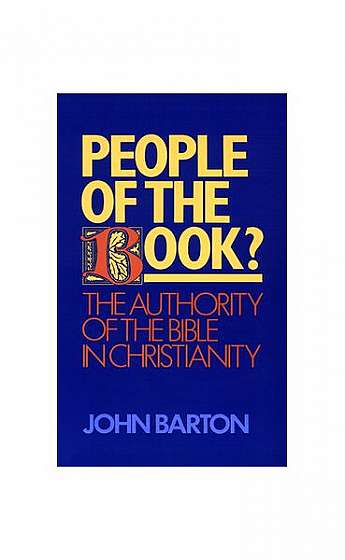 People of the Book?: The Authority of the Bible in Christianity
