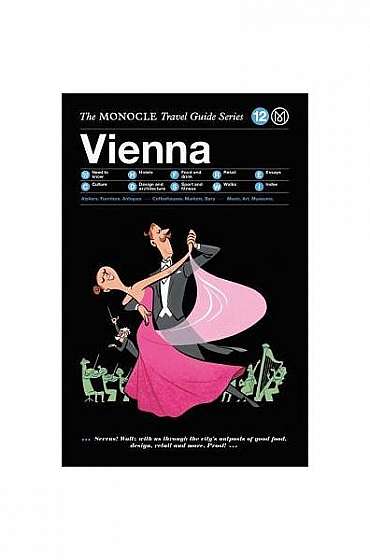 The Monocle Travel Guide to Vienna: The Monocle Travel Guide Series