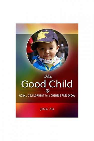 The Good Child: Moral Development in a Chinese Preschool
