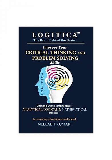 Coperta cărții Logitica: Improve Your Critical Thinking and Problem Solving Skills: The Brain Behind the Brain