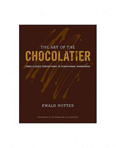 The Art of the Chocolatier: From Classic Confections to Sensational Showpieces
