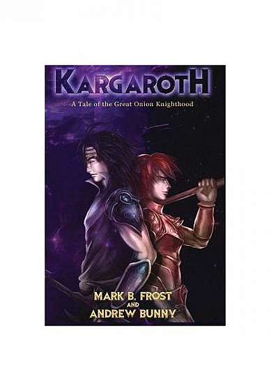 Kargaroth: A Tale of the Great Onion Knighthood