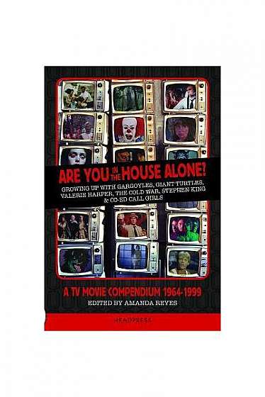 Coperta cărții Are You in the House Alone?: A TV Movie Compendium 1964-1999