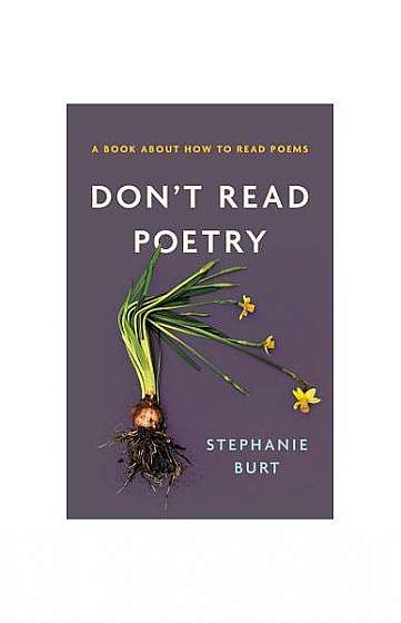 Coperta cărții Don't Read Poetry: A Book about How to Read Poems