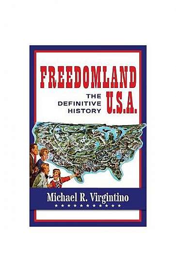 Freedomland U.S.A.: The Definitive History
