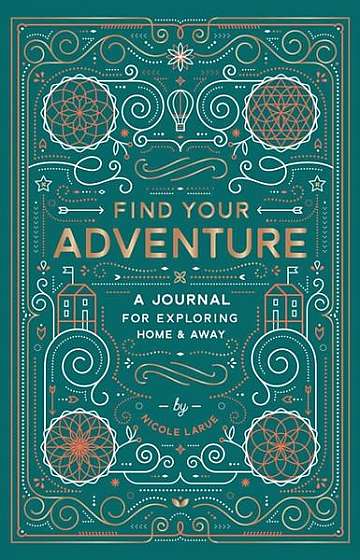 Coperta cărții Find Your Adventure: A Journal for Exploring Home & Away