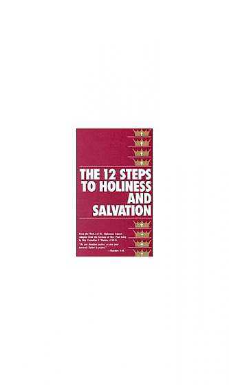 The 12 Steps to Holiness and Salvation