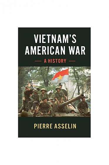 Vietnam's American War: A History