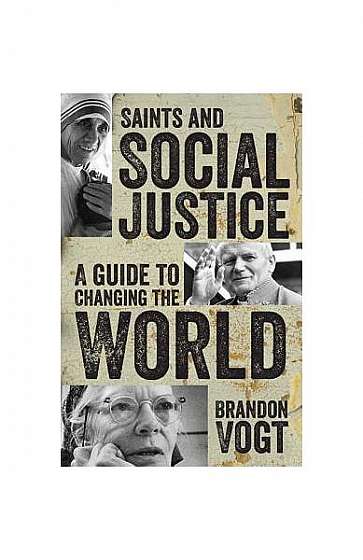 Saints and Social Justice: A Guide to the Changing World