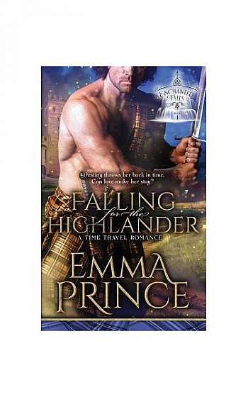 Falling for the Highlander: A Time Travel Romance (Enchanted Falls Trilogy, Book 1)