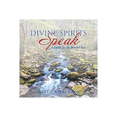 Coperta cărții Divine Spirits Speak: A Guide for the Bended Ear