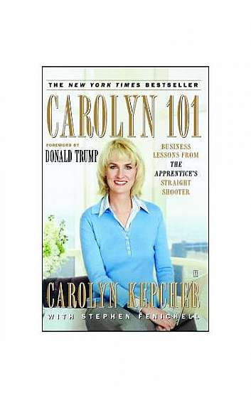 Coperta cărții Carolyn 101: Business Lessons from the Apprentice's Straight Shooter