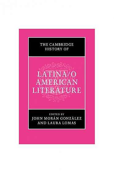 Coperta cărții The Cambridge History of Latina/O American Literature