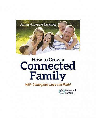 How to Grow a Connected Family