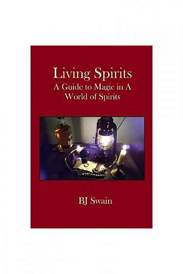 Coperta cărții Living Spirits: A Guide to Magic in a World of Spirits