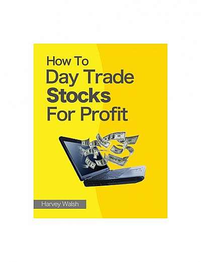 How to Day Trade Stocks for Profit