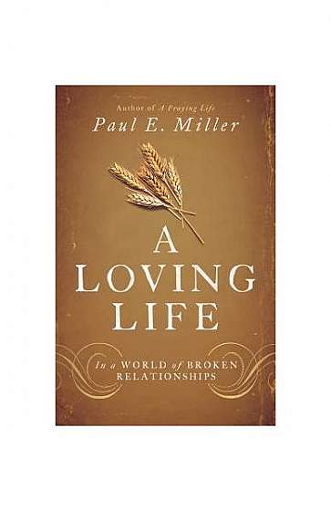 Coperta cărții A Loving Life: In a World of Broken Relationships