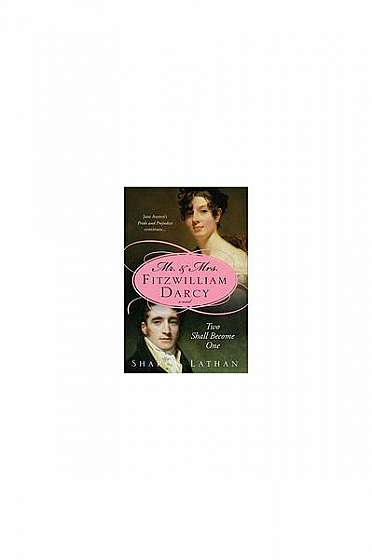 Coperta cărții Mr. & Mrs. Fitzwilliam Darcy: Two Shall Become One