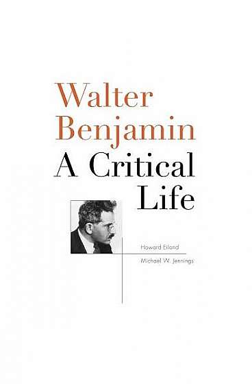 Walter Benjamin: A Critical Life