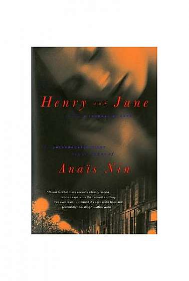 Henry and June: From a Journal of Love: The Unexpurgated Diary (1931-1932) of Anais Nin