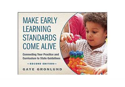 Coperta cărții Make Early Learning Standards Come Alive: Connecting Your Practice and Curriculum to State Guidelines