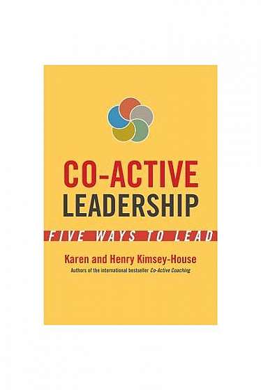 Co-Active Leadership: Five Ways to Lead