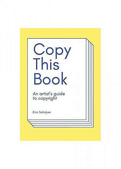 Copy This Book: An Artists's Guide to Copyright