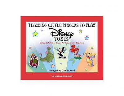 Teaching Little Fingers to Play Disney Tunes: Delightful Disney Songs for the Earliest Beginner