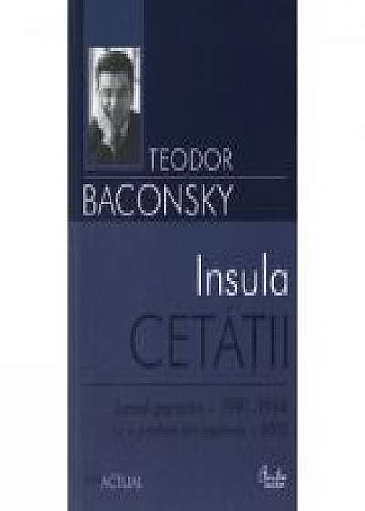 Insula cetatii - Teodor Baconsky