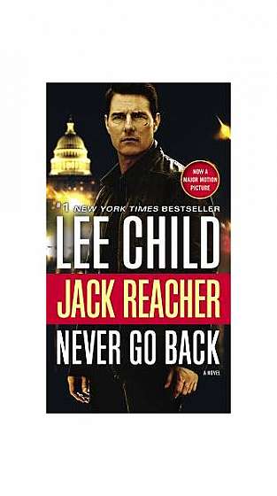 Jack Reacher: Never Go Back (Movie Tie-In Edition): A Jack Reacher Novel