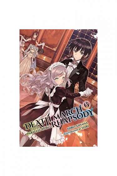 Death March to the Parallel World Rhapsody, Vol. 6 (Light Novel)